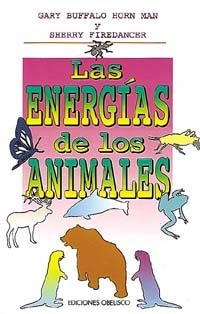 ENERGIAS DE LOS ANIMALES, LAS | 9788477204855 | FIREDANCER, SHERRY/HORN MAN, GARY BUFFALO