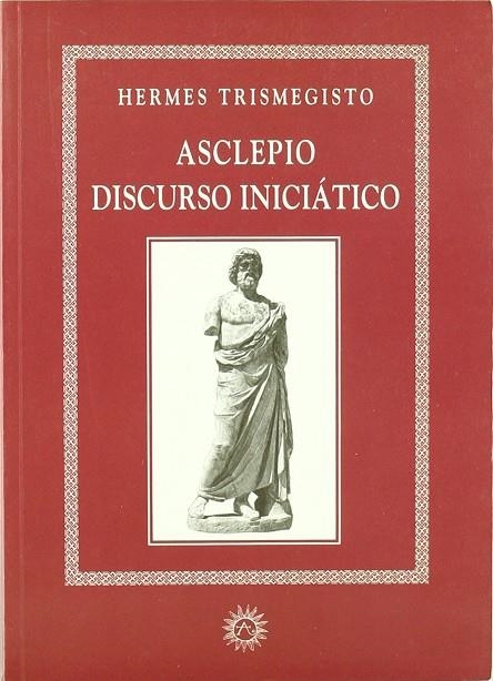 ASCLEPIO DISCURSO INICIATICO | 9788488865403 | TRISMEGISTO , HERMES