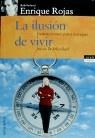 ILUSION DE VIVIR , LA | 9788478809486 | ROJAS , ENRIQUE
