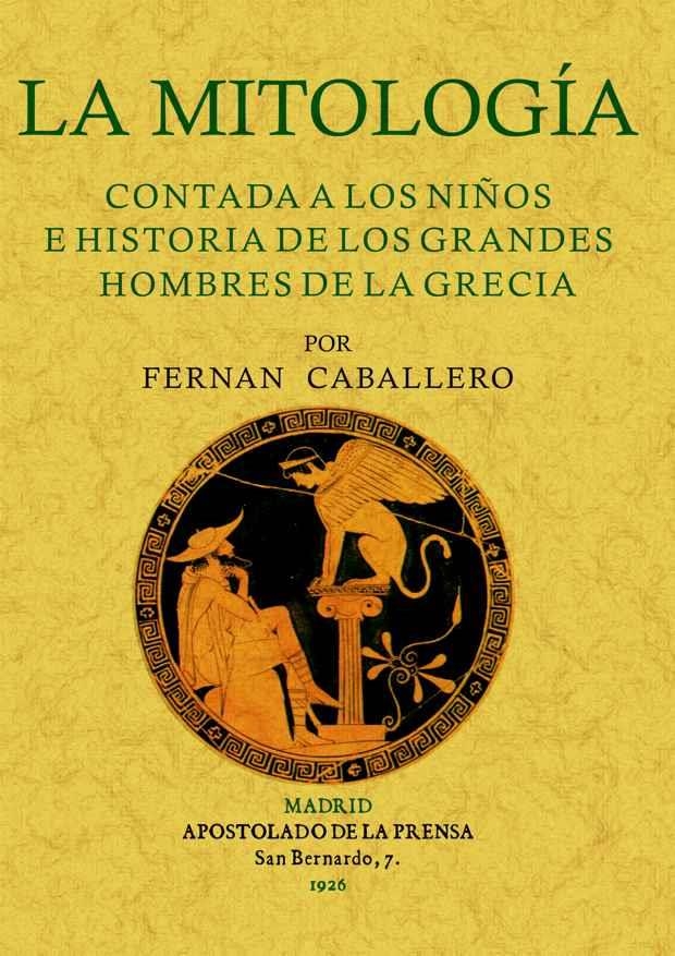 MITOLOGIA CONTADA A LOS NIÑOS E HISTORIA DE LOS GRANDES HOMBRES DE LA GRECIA, LA | 9788497614597 | CABALLERO, FERNAN