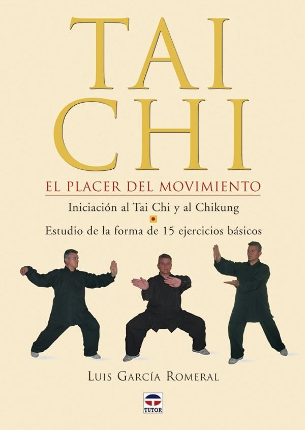 TAI CHI, EL PLACER DEL MOVIMIENTO | 9788479025526 | GARCIA, LUIS