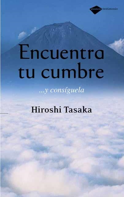 ENCUENTRA TU CUMBRE Y CONSIGUELA | 9788496981218 | TASAKA, HIROSHI