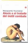 ALEXIS O EL TRATADO DEL INUTIL COMBATE | 9788466313582 | YOURCENAR, MARGUERITE