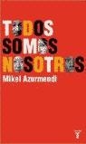 TODOS SOMOS NOSOTROS | 9788430603138 | AZURMENDI, MIKEL