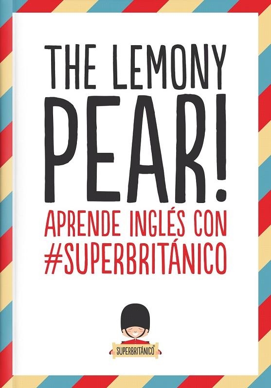 THE LEMONY PEAR! | 9788408132363 | SUPERBRITANICO