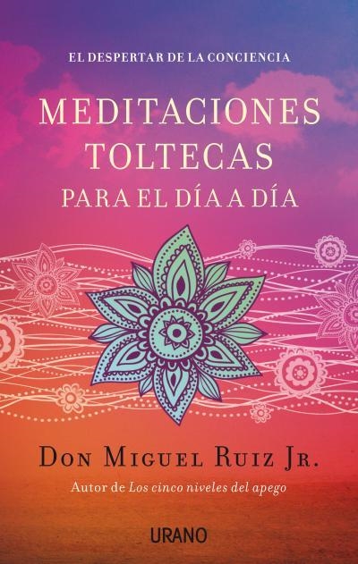 MEDITACIONES TOLTECAS PARA EL DIA A DIA | 9788479538767 | RUIZ JR., MIGUEL