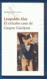 EXTRAÑO CASO DE GASPAR GANIJOSA EL | 9788432210846 | ALAS, LEOPOLDO