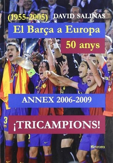 TRICAMPIONS ANNEX 2006-2009 EL BARÇA A EUROPA | 9788495623812 | SALINAS, DAVID