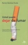 USTED PUEDE DEJAR DE FUMAR | 9788484281009 | SANCHEZ-OCAÑA, RAMON