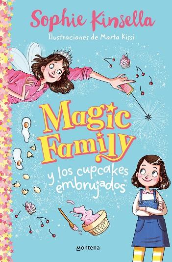 MAGIC FAMILY Y LOS CUPCAKES EMBRUJADOS (MAGIC FAMILY 1) | 9788418318474 | KINSELLA, SOPHIE