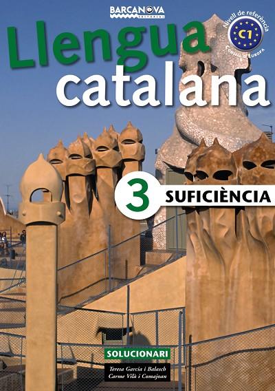 LLENGUA CATALANA SUFICIENCIA 3 SOLUCIONARI | 9788448920654 | GARCIA BALASCH, TERESA/VILA COMAJOAN, CARME
