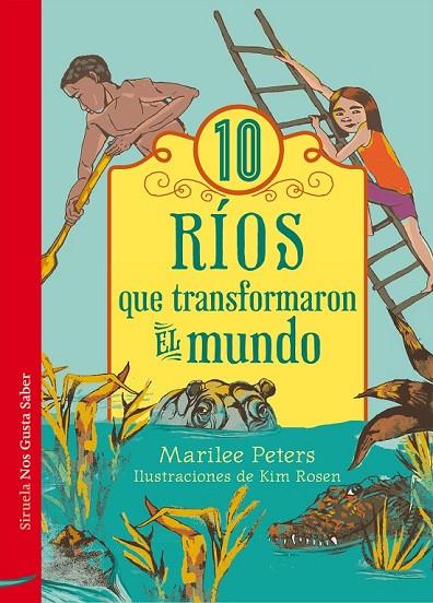 10 RÍOS QUE TRANSFORMARON EL MUNDO | 9788416465835 | PETERS, MARILEE