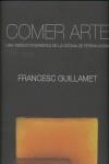 COMER ARTE | 9788493695866 | GUILLAMET, FRNACESC