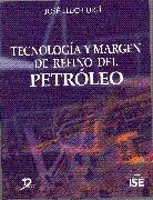 TECNOLOGIA Y MARGEN DE REFINO DEL PETROLEO | 9788479788759 | LLUCH URPI, JOSE