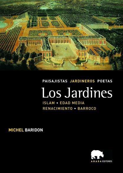 JARDINES, LOS PAISAJISTAS, JARDINEROS, POETAS : ISLAM, EDAD | 9788496258495 | BARIDON, MICHEL
