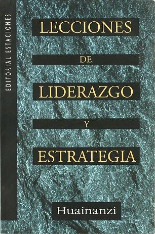 LECCIONES DE LIDERAZGO Y ESTRATEGIA | 9789501602630 | HUAINANZI