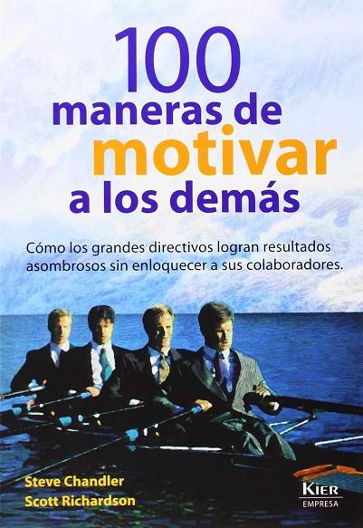 CIEN MANERAS DE MOTIVAR A LOS DEMAS | 9789501731026 | CHANDLER, STEVE
