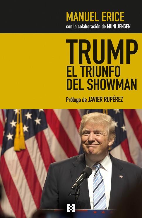 TRUMP, EL TRIUNFO DEL SHOWMAN. GOLPE A LOS MEDIOS Y JAQUE.. | 9788490551707 | ERICE,MANUEL