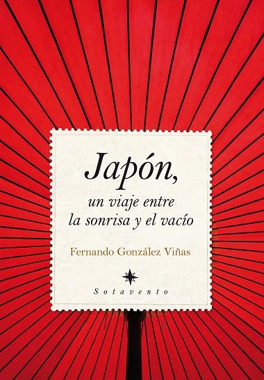 JAPON UN VIAJE ENTRE LA SONRISA Y EL VACIO | 9788492924332 | GONZALEZ VIÑAS, FERNANDO