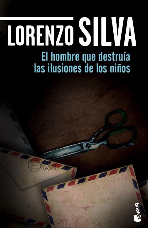 HOMBRE QUE DESTRUÍA LAS ILUSIONES DE LOS NIÑOS EL | 9788408139737 | LORENZO SILVA