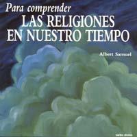 RELIGIONES EN NUESTRO TIEMPO, PARA COMPRENDER LAS | 9788471516336 | SAMUEL, A.