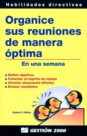 ORGANICE SUS REUNIONES DE MANERA OPTIMA EN UNA SEMANA | 9788480884334 | MILLER, ROBERT F.