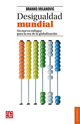 DESIGUALDAD MUNDIAL | 9786071653956 | MILANOVIC, BRANKO