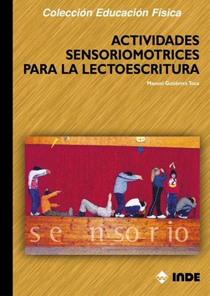 ACTIVIDADES SENSORIOMOTRICES PARA LA LECTOESCRIPTURA | 9788497290104 | GUTIERREZ TOCA, MANUEL