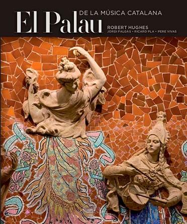 PALAU DE LA MUSICA CATALANA, EL | 9788484783527 | HUGHES, ROBERT