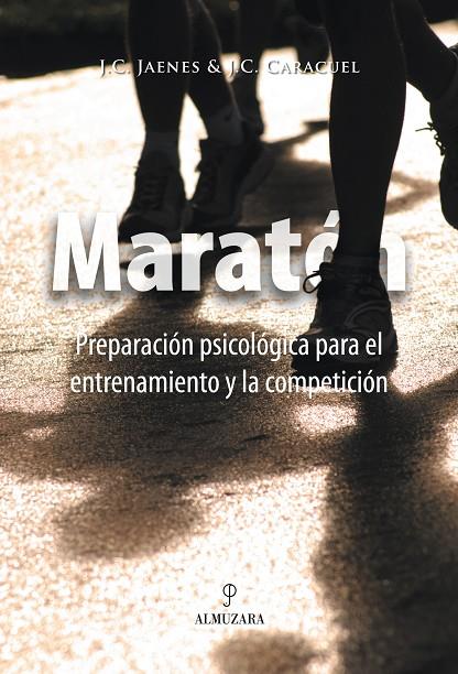 MARATON PREPARACION PSICOLOGICA PARA EL ENTRENAMIENTO Y LA C | 9788496416178 | JAENES, JC / CARACUEL, JC