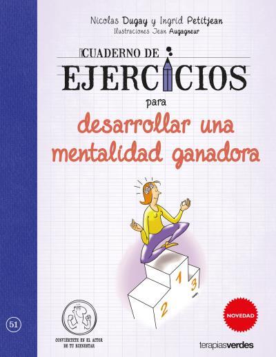 CUADERNO DE EJERCICIOS PARA DESARROLLAR UNA MENTALIDAD GANADORA | 9788416972005 | DUGAY, NICOLAS / PETIJEAN, INGRID / AUGAGNEUR, JEAN