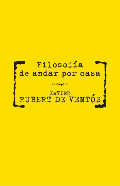 FILOSOFIA DE ANDAR POR CASA | 9788496867567 | RUBERT DE VENTOS, XAVIER