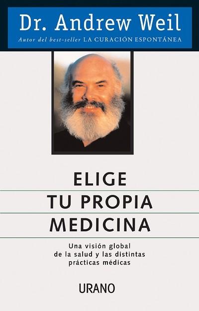 ELIGE TU PROPIA MEDICINA | 9788479533335 | WEIL, ANDREW