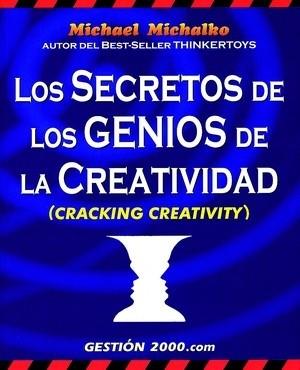 SECRETOS DE LOS GENIOS DE LA CREATIVIDAD | 9788480887977 | MICHALKO, MICHAEL