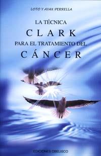 TECNICA CLARK PARA EL TRATAMIENTO DEL CANCER | 9788477208730 | PERRELLA, LOTO Y AYAX