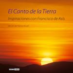 CANTO DE LA TIERRA. INSPIRACIONES CON FRANCISCO DE ASÍS | 9788475563343 | AMALFI, FRANCIS
