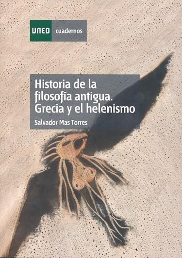 HISTORIA DE LA FILOSOFIA ANTIGUA. GRECIA Y EL HELENISMO | 9788436248890 | MAS TORRES, SALVADOR