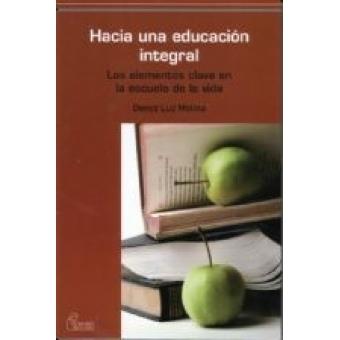 HACIA UNA EDUCACION INTEGRAL | 9788492806003 | MOLINA,DENYZ LUZ
