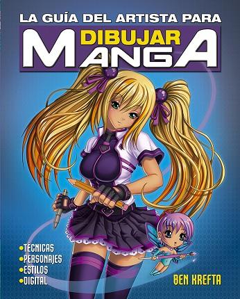 LA GUÍA DEL ARTISTA PARA DIBUJAR MANGA | 9788491456018 | KREFTA, BEN