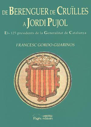 DE BERENGUER DE CRUILLES A JORDI PUJOL | 9788479357030 | GORDO-GUARINOS, FRANCESC