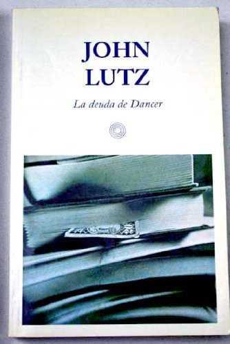 DEUDA DE DANCER, LA | 9788495808127 | LUTZ, JOHN