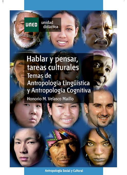 HABLAR Y PENSAR, TAREAS CULTURALES. TEMAS DE ANTROPOLOGÍA LINGÜÍSTICA Y ANTROPOL | 9788436249248 | VELASCO MAILLO, HONORIO M.