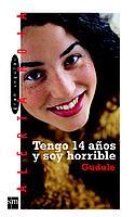 TENGO 14 AÑOS Y SOY HORRIBLE | 9788434882218 | GUDULE