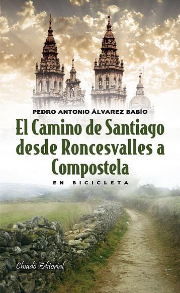 CAMINO DE SANTIAGO DESDE RONCESVALLES A COMPOSTELA EN BICICLETA | 9789895110742 | ALVAREZ BABIO PEDRO ANTONIO
