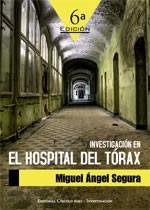 INVESTIGACION EN EL HOSPITAL DEL TORAX | 9788499917146 | SEGURA, MIGUEL ANGEL