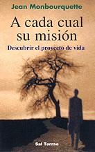 A CADA CUAL SU MISION : DESCUBRIR EL PROYECTO DE VIDA | 9788429313642 | MONBOURQUETTE, JEAN