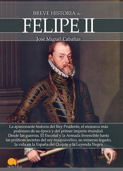 BREVE HISTORIA DE FELIPE II | 9788499678863 | CABAÑAS, JOSÉ MIGUEL
