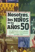 NOSOTROS LOS NIÑOS DE LOS AÑOS 50 | 9788496091634 | GOMEZ BORRAS, MARGARITA