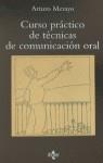 TECNICAS DE COMUNCACION ORAL , CURSO PRACTICO DE | 9788430932115 | MERAYO , ARTURO
