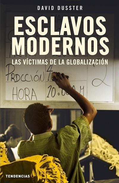 ESCLAVOS MODERNOS LAS VICTIMAS DE LA GLOBALIZACION | 9788493464219 | DUSSTER, DAVID